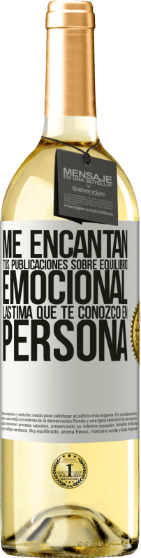 29,95 € Envío gratis | Vino Blanco Edición WHITE Me encantan tus publicaciones sobre equilibrio emocional. Lástima que te conozco en persona Etiqueta Blanca. Etiqueta personalizable Vino joven Cosecha 2024 Verdejo