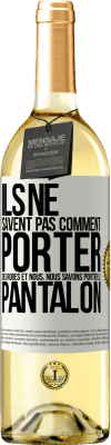 29,95 € Envoi gratuit | Vin blanc Édition WHITE Ils ne savent pas comment porter des robes et nous, nous savons porter le pantalon Étiquette Blanche. Étiquette personnalisable Vin jeune Récolte 2024 Verdejo