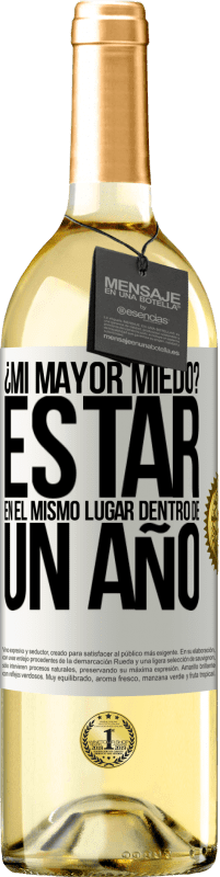 29,95 € Envío gratis | Vino Blanco Edición WHITE ¿Mi mayor miedo? Estar en el mismo lugar dentro de un año Etiqueta Blanca. Etiqueta personalizable Vino joven Cosecha 2024 Verdejo