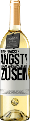 29,95 € Kostenloser Versand | Weißwein WHITE Ausgabe Meine größte Angst? In einem Jahr am selben Ort zu sein Weißes Etikett. Anpassbares Etikett Junger Wein Ernte 2024 Verdejo