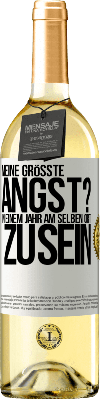 29,95 € Kostenloser Versand | Weißwein WHITE Ausgabe Meine größte Angst? In einem Jahr am selben Ort zu sein Weißes Etikett. Anpassbares Etikett Junger Wein Ernte 2024 Verdejo