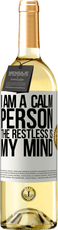 29,95 € Free Shipping | White Wine WHITE Edition I am a calm person, the restless is my mind White Label. Customizable label Young wine Harvest 2023 Verdejo