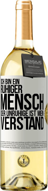 29,95 € Kostenloser Versand | Weißwein WHITE Ausgabe Ich bin ein ruhiger Mensch, der Unruhige ist mein Verstand Weißes Etikett. Anpassbares Etikett Junger Wein Ernte 2024 Verdejo