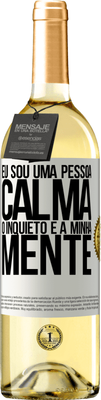 29,95 € Envio grátis | Vinho branco Edição WHITE Eu sou uma pessoa calma, o inquieto é a minha mente Etiqueta Branca. Etiqueta personalizável Vinho jovem Colheita 2025 Verdejo