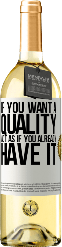 29,95 € Бесплатная доставка | Белое вино Издание WHITE Если вы хотите качество, действуйте так, как будто оно у вас уже есть Белая этикетка. Настраиваемая этикетка Молодое вино Урожай 2023 Verdejo