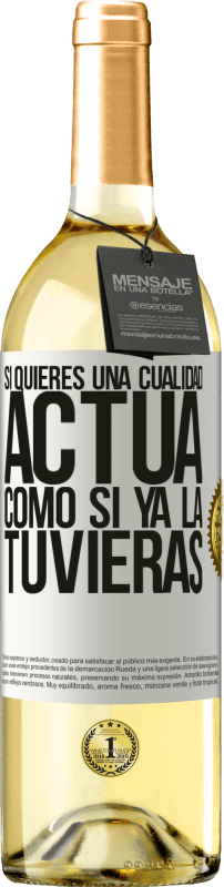 29,95 € Envío gratis | Vino Blanco Edición WHITE Si quieres una cualidad, actúa como si ya la tuvieras Etiqueta Blanca. Etiqueta personalizable Vino joven Cosecha 2024 Verdejo