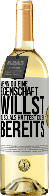 29,95 € Kostenloser Versand | Weißwein WHITE Ausgabe Wenn du eine Eigenschaft willst, tu so, als hättest du sie bereits Weißes Etikett. Anpassbares Etikett Junger Wein Ernte 2024 Verdejo