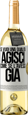 29,95 € Spedizione Gratuita | Vino bianco Edizione WHITE Se vuoi una qualità, agisci come se l'avessi già Etichetta Bianca. Etichetta personalizzabile Vino giovane Raccogliere 2023 Verdejo