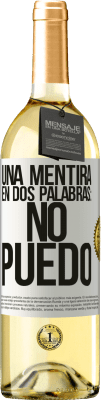 29,95 € Envío gratis | Vino Blanco Edición WHITE Una mentira en dos palabras: no puedo Etiqueta Blanca. Etiqueta personalizable Vino joven Cosecha 2023 Verdejo