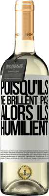 29,95 € Envoi gratuit | Vin blanc Édition WHITE Puisqu'ils ne brillent pas, alors ils humilient Étiquette Blanche. Étiquette personnalisable Vin jeune Récolte 2025 Verdejo