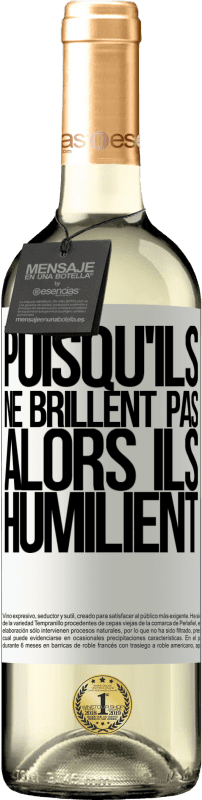 29,95 € Envoi gratuit | Vin blanc Édition WHITE Puisqu'ils ne brillent pas, alors ils humilient Étiquette Blanche. Étiquette personnalisable Vin jeune Récolte 2024 Verdejo