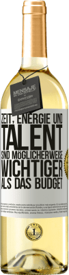 29,95 € Kostenloser Versand | Weißwein WHITE Ausgabe Zeit, Energie und Talent sind möglicherweise wichtiger als das Budget Weißes Etikett. Anpassbares Etikett Junger Wein Ernte 2024 Verdejo