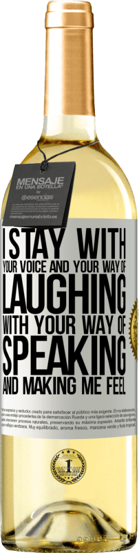 29,95 € Free Shipping | White Wine WHITE Edition I stay with your voice and your way of laughing, with your way of speaking and making me feel White Label. Customizable label Young wine Harvest 2024 Verdejo