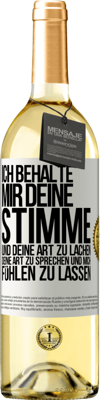 29,95 € Kostenloser Versand | Weißwein WHITE Ausgabe Ich behalte mir deine Stimme und deine Art zu lachen, deine Art zu sprechen und mich fühlen zu lassen Weißes Etikett. Anpassbares Etikett Junger Wein Ernte 2024 Verdejo