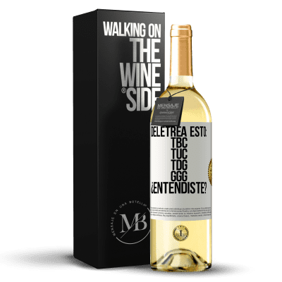 «Deletrea esto: TBC, TUC, TDG, GGG. ¿Entendiste?» WHITEエディション