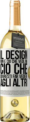 29,95 € Spedizione Gratuita | Vino bianco Edizione WHITE Il design non è ciò che vedi, ma ciò che dovresti far vedere agli altri Etichetta Bianca. Etichetta personalizzabile Vino giovane Raccogliere 2024 Verdejo