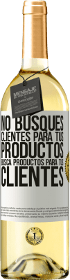 29,95 € Envío gratis | Vino Blanco Edición WHITE No busques clientes para tus productos, busca productos para tus clientes Etiqueta Blanca. Etiqueta personalizable Vino joven Cosecha 2025 Verdejo