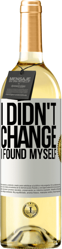 29,95 € 免费送货 | 白葡萄酒 WHITE版 我没有改变。我发现自己 白标. 可自定义的标签 青年酒 收成 2025 Verdejo