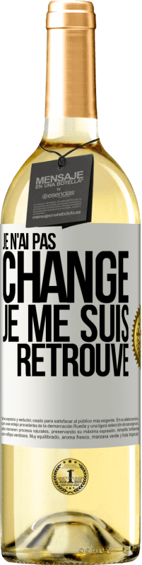 29,95 € Envoi gratuit | Vin blanc Édition WHITE Je n'ai pas changé. Je me suis retrouvé Étiquette Blanche. Étiquette personnalisable Vin jeune Récolte 2024 Verdejo