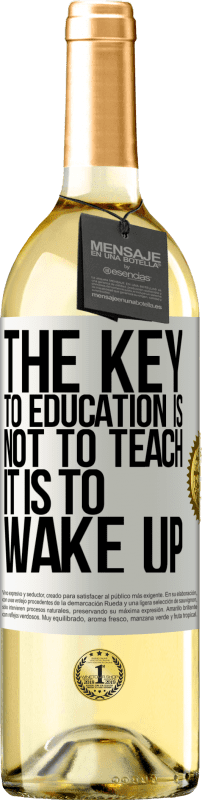 29,95 € Free Shipping | White Wine WHITE Edition The key to education is not to teach, it is to wake up White Label. Customizable label Young wine Harvest 2025 Verdejo