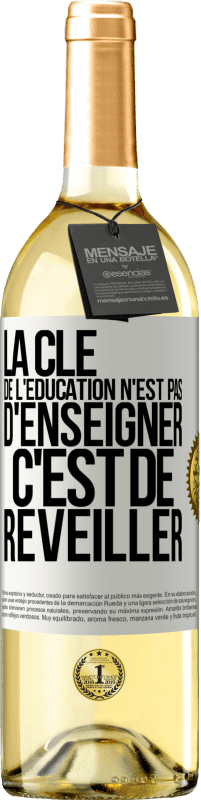 29,95 € Envoi gratuit | Vin blanc Édition WHITE La clé de l'éducation n'est pas d'enseigner c'est de réveiller Étiquette Blanche. Étiquette personnalisable Vin jeune Récolte 2025 Verdejo