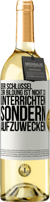 29,95 € Kostenloser Versand | Weißwein WHITE Ausgabe Der Schlüssel zur Bildung ist nicht zu unterrichten sondern aufzuwecken Weißes Etikett. Anpassbares Etikett Junger Wein Ernte 2024 Verdejo