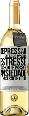 29,95 € Envio grátis | Vinho branco Edição WHITE Depressão: excesso passado. Estresse: excesso de presente. Ansiedade: excesso de futuro Etiqueta Branca. Etiqueta personalizável Vinho jovem Colheita 2023 Verdejo