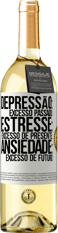 29,95 € Envio grátis | Vinho branco Edição WHITE Depressão: excesso passado. Estresse: excesso de presente. Ansiedade: excesso de futuro Etiqueta Branca. Etiqueta personalizável Vinho jovem Colheita 2024 Verdejo