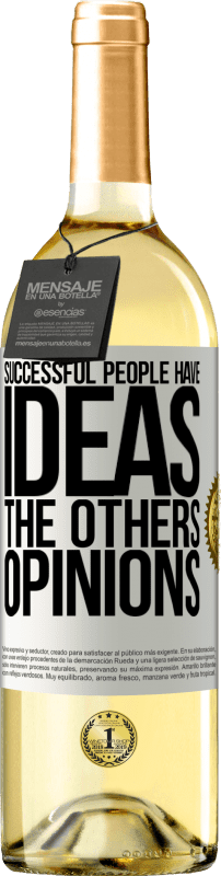29,95 € Free Shipping | White Wine WHITE Edition Successful people have ideas. The others ... opinions White Label. Customizable label Young wine Harvest 2023 Verdejo
