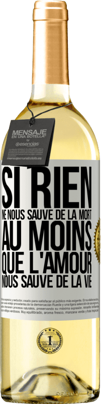 29,95 € Envoi gratuit | Vin blanc Édition WHITE Si rien ne nous sauve de la mort au moins que l'amour nous sauve de la vie Étiquette Blanche. Étiquette personnalisable Vin jeune Récolte 2024 Verdejo