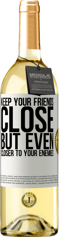 29,95 € Free Shipping | White Wine WHITE Edition Keep your friends close, but even closer to your enemies White Label. Customizable label Young wine Harvest 2025 Verdejo