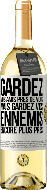 29,95 € Envoi gratuit | Vin blanc Édition WHITE Gardez vos amis près de vous, mais gardez vos ennemis encore plus près Étiquette Blanche. Étiquette personnalisable Vin jeune Récolte 2024 Verdejo