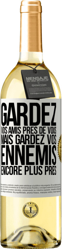 29,95 € Envoi gratuit | Vin blanc Édition WHITE Gardez vos amis près de vous, mais gardez vos ennemis encore plus près Étiquette Blanche. Étiquette personnalisable Vin jeune Récolte 2025 Verdejo