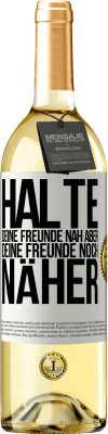 29,95 € Kostenloser Versand | Weißwein WHITE Ausgabe Halte deine Freunde nah aber deine Freunde noch näher Weißes Etikett. Anpassbares Etikett Junger Wein Ernte 2024 Verdejo