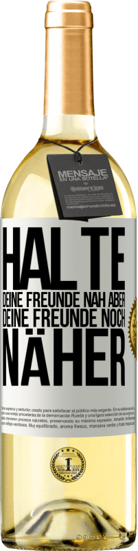29,95 € Kostenloser Versand | Weißwein WHITE Ausgabe Halte deine Freunde nah aber deine Freunde noch näher Weißes Etikett. Anpassbares Etikett Junger Wein Ernte 2023 Verdejo
