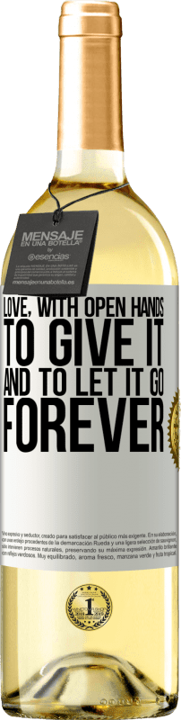 29,95 € Free Shipping | White Wine WHITE Edition Love, with open hands. To give it, and to let it go. Forever White Label. Customizable label Young wine Harvest 2024 Verdejo