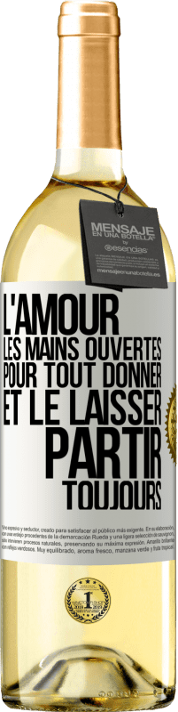 29,95 € Envoi gratuit | Vin blanc Édition WHITE L'amour les mains ouvertes. Pour tout donner et le laisser partir. Toujours Étiquette Blanche. Étiquette personnalisable Vin jeune Récolte 2024 Verdejo