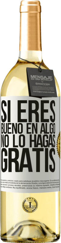 29,95 € Envío gratis | Vino Blanco Edición WHITE Si eres bueno en algo, no lo hagas gratis Etiqueta Blanca. Etiqueta personalizable Vino joven Cosecha 2024 Verdejo