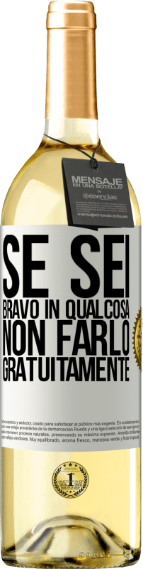 29,95 € Spedizione Gratuita | Vino bianco Edizione WHITE Se sei bravo in qualcosa, non farlo gratuitamente Etichetta Bianca. Etichetta personalizzabile Vino giovane Raccogliere 2024 Verdejo