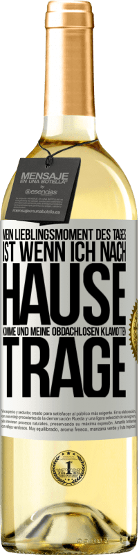 29,95 € Kostenloser Versand | Weißwein WHITE Ausgabe Mein Lieblingsmoment des Tages ist, wenn ich nach Hause komme und meine obdachlosen Klamotten trage Weißes Etikett. Anpassbares Etikett Junger Wein Ernte 2024 Verdejo