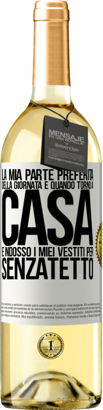 29,95 € Spedizione Gratuita | Vino bianco Edizione WHITE La mia parte preferita della giornata è quando torno a casa e indosso i miei vestiti per senzatetto Etichetta Bianca. Etichetta personalizzabile Vino giovane Raccogliere 2024 Verdejo