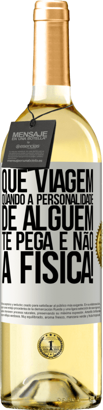 29,95 € Envio grátis | Vinho branco Edição WHITE que viagem quando a personalidade de alguém te pega e não a física! Etiqueta Branca. Etiqueta personalizável Vinho jovem Colheita 2024 Verdejo