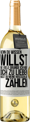 29,95 € Kostenloser Versand | Weißwein WHITE Ausgabe Wenn du wissen willst, wie viele Gründe ich habe, dich zu lieben, musst du meine Herzschläge zählen Weißes Etikett. Anpassbares Etikett Junger Wein Ernte 2024 Verdejo