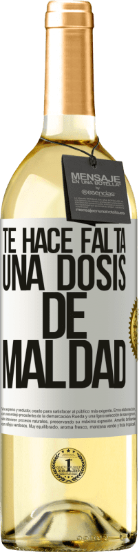 29,95 € Envío gratis | Vino Blanco Edición WHITE Te hace falta una dosis de maldad Etiqueta Blanca. Etiqueta personalizable Vino joven Cosecha 2024 Verdejo