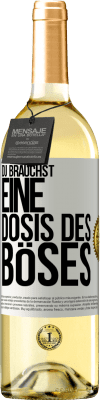 29,95 € Kostenloser Versand | Weißwein WHITE Ausgabe Du brauchst eine Dosis des Böses Weißes Etikett. Anpassbares Etikett Junger Wein Ernte 2024 Verdejo