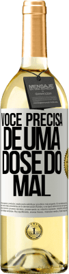 29,95 € Envio grátis | Vinho branco Edição WHITE Você precisa de uma dose do mal Etiqueta Branca. Etiqueta personalizável Vinho jovem Colheita 2023 Verdejo