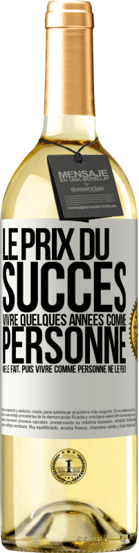 29,95 € Envoi gratuit | Vin blanc Édition WHITE Le prix du succès. Vivre quelques années comme personne ne le fait, puis vivre comme personne ne le peut Étiquette Blanche. Étiquette personnalisable Vin jeune Récolte 2024 Verdejo