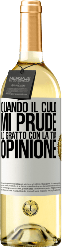 29,95 € Spedizione Gratuita | Vino bianco Edizione WHITE Quando il culo mi prude, lo gratto con la tua opinione Etichetta Bianca. Etichetta personalizzabile Vino giovane Raccogliere 2024 Verdejo