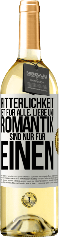 29,95 € Kostenloser Versand | Weißwein WHITE Ausgabe Ritterlichkeit ist für alle, Liebe und Romantik sind nur für einen Weißes Etikett. Anpassbares Etikett Junger Wein Ernte 2023 Verdejo