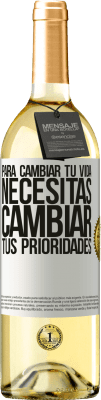 29,95 € Envío gratis | Vino Blanco Edición WHITE Para cambiar tu vida necesitas cambiar tus prioridades Etiqueta Blanca. Etiqueta personalizable Vino joven Cosecha 2023 Verdejo